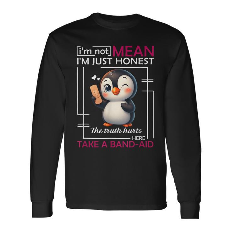 I'm Not Mean I'm Just Honest The Truth Hurts Here Take Band T