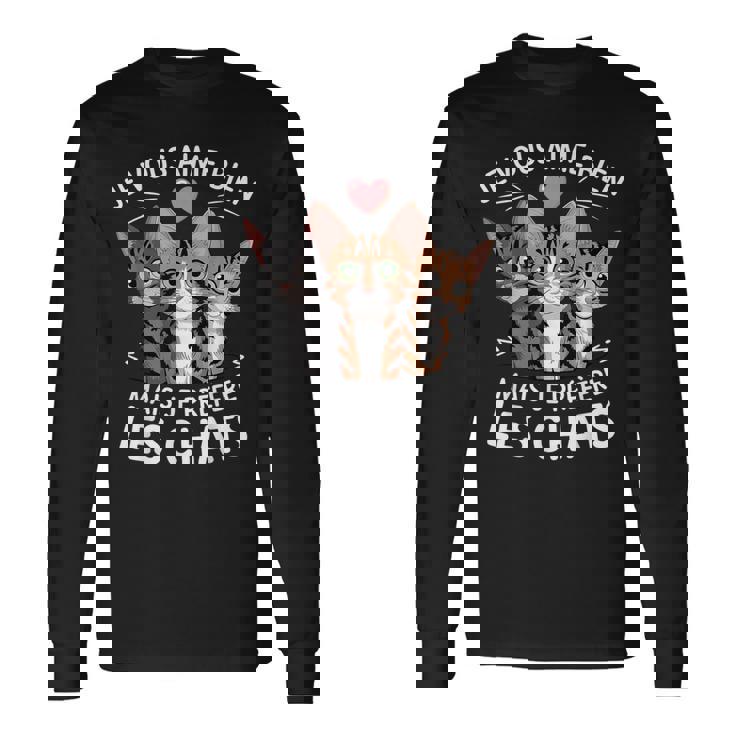 Jeous Aime Bien Mais Je Prefere Les Chats Humour Chat T-shirt à manches longues