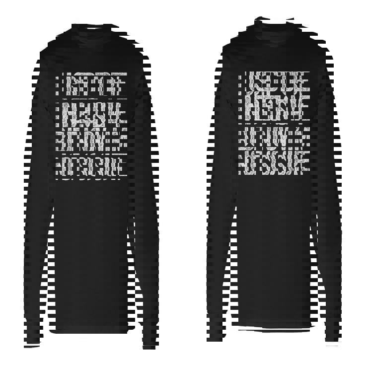 J'étais Indécise Mais Maintenant Je Neuis Plusi Drôle T-shirt à manches longues