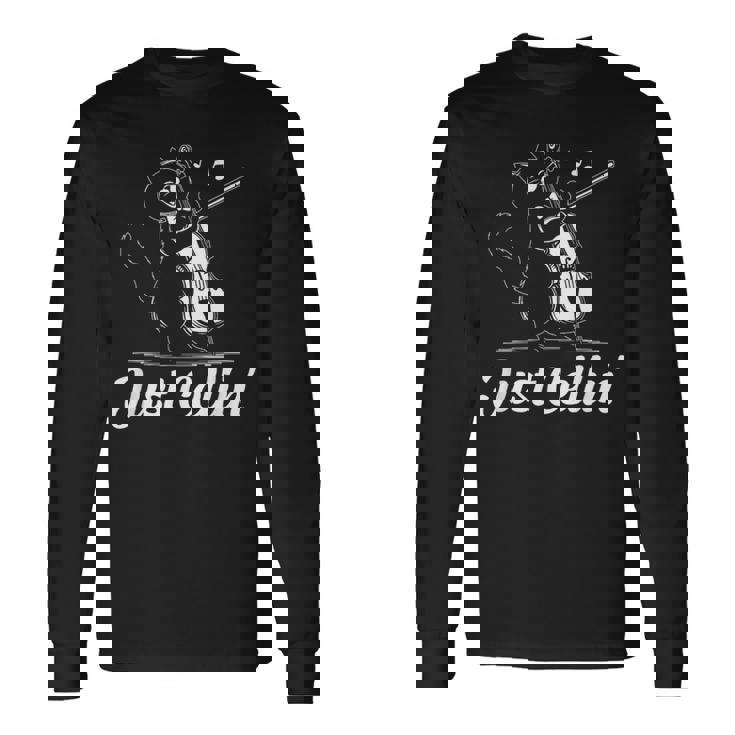 Just Cellin チェロ奏者 猫の音楽家 チェロを演奏 チェロ奏者 長袖Tシャツ