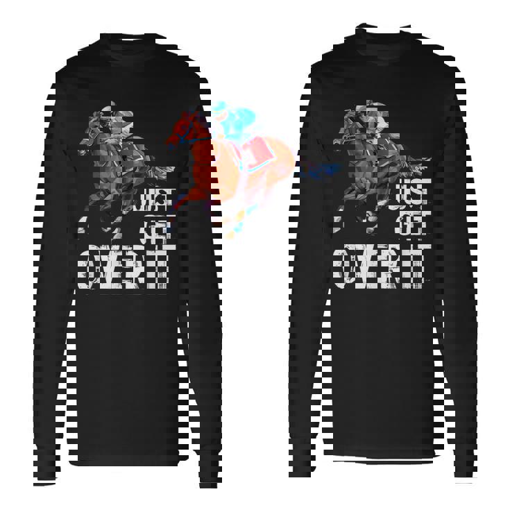 Just Get Over It 馬ショー ジャンピング乗馬 長袖Tシャツ
