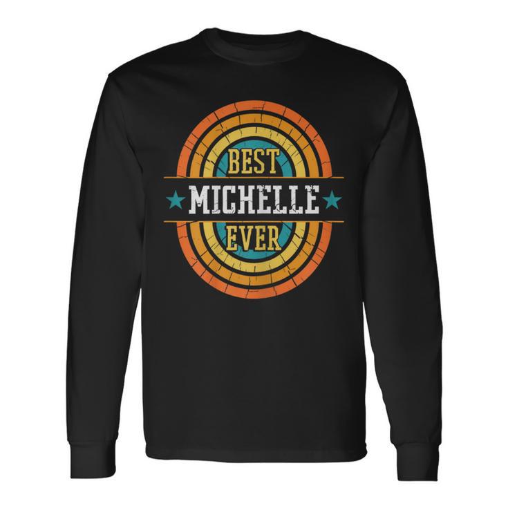 La Migliore Michelle Diempre Best Michelle Ever Maglietta a maniche lunghe Ideas de regalos