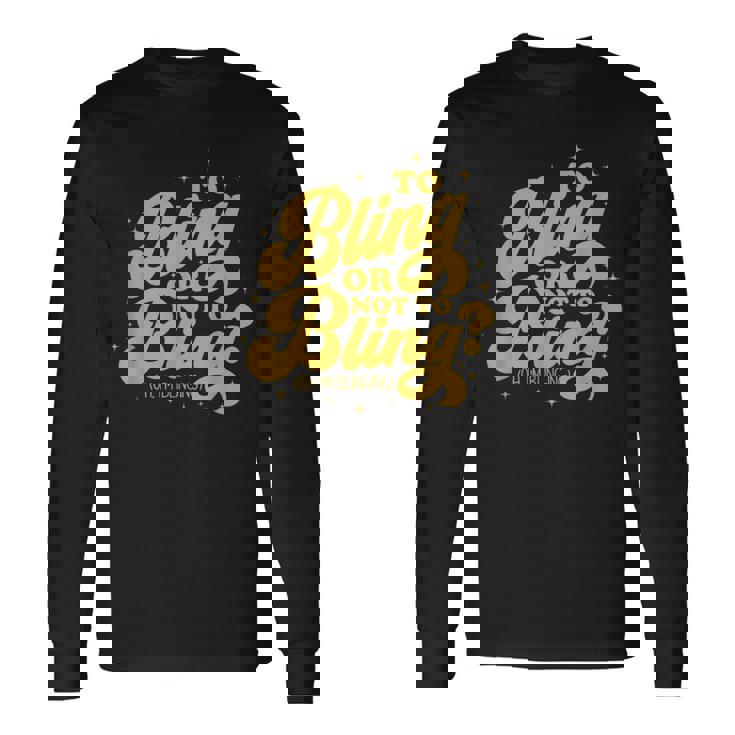 Les Amateurs De Bling Bling Bling-Bling Ou Pas Oh Jeuis Drôle T-shirt à manches longues