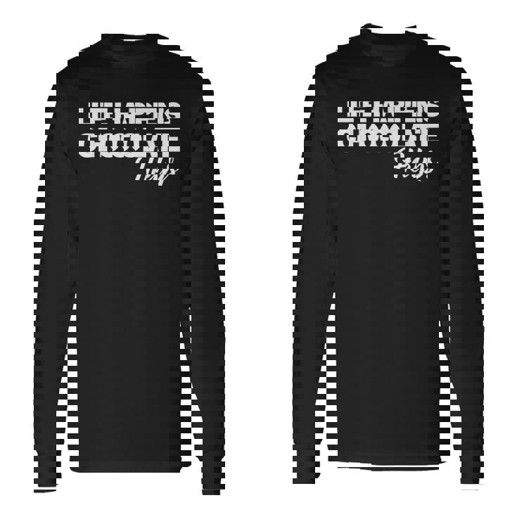 Life Happens チョコレートヘルプ 長袖Tシャツ