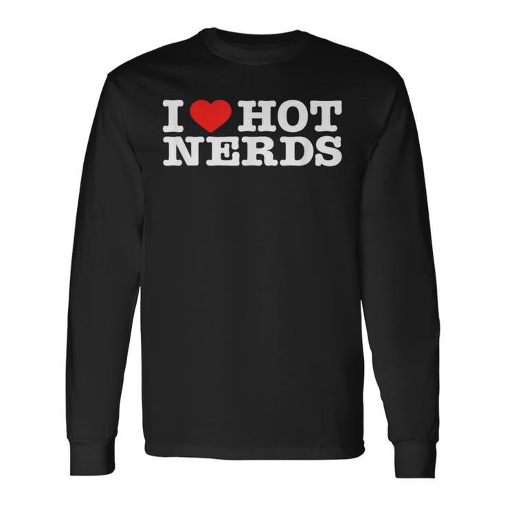 I Love Hot Nerds T-shirt à manches longues