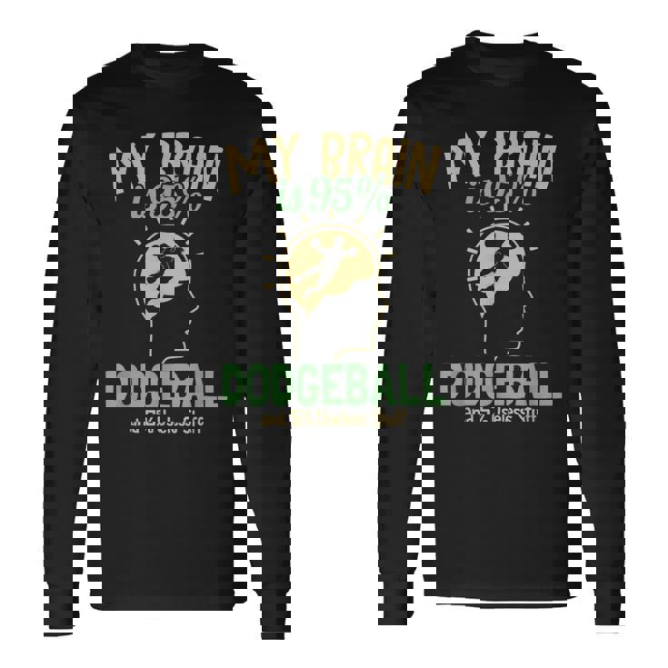 My Brain Is 95 ドッジボール プリズンボール チームゲーム ドッジボール 長袖Tシャツ
