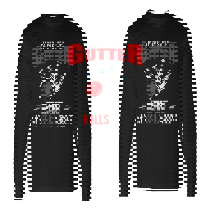 My Mind's In Gutter But Balls Arnot Cool ボーリング 長袖tシャツ 長袖Tシャツ