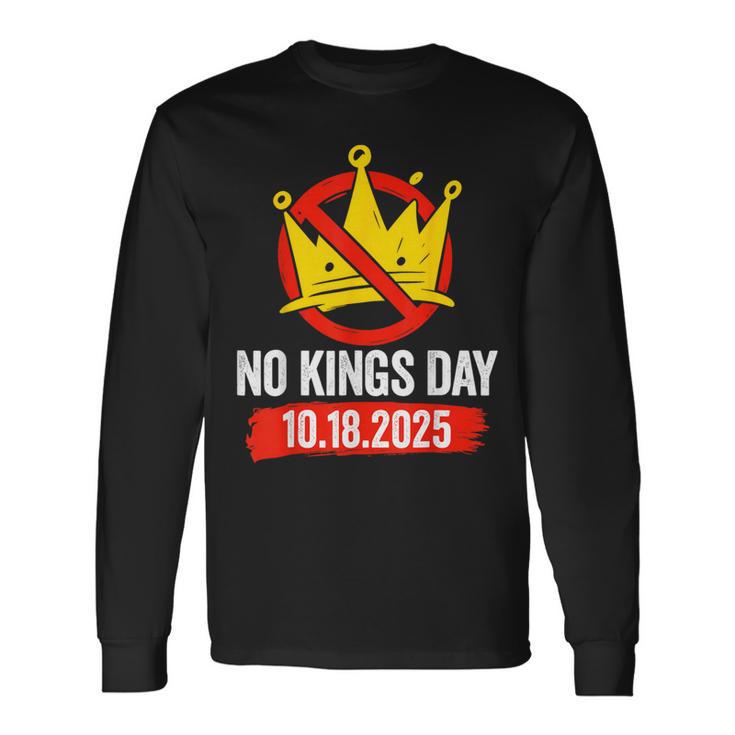 No Kings October 18 No Kings Day Long Sleeve T-Shirt - Seseable