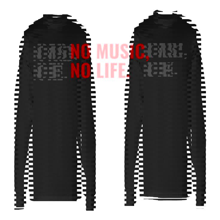 No Music No Life For All Music Lovers メンズレディース 長袖Tシャツ