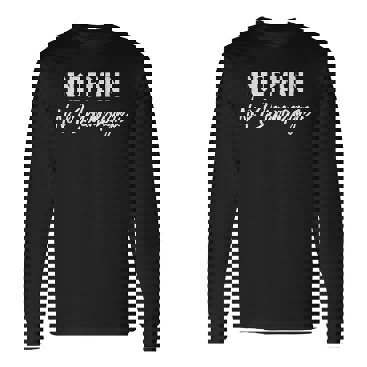 No Pain No Champagne 長袖Tシャツ