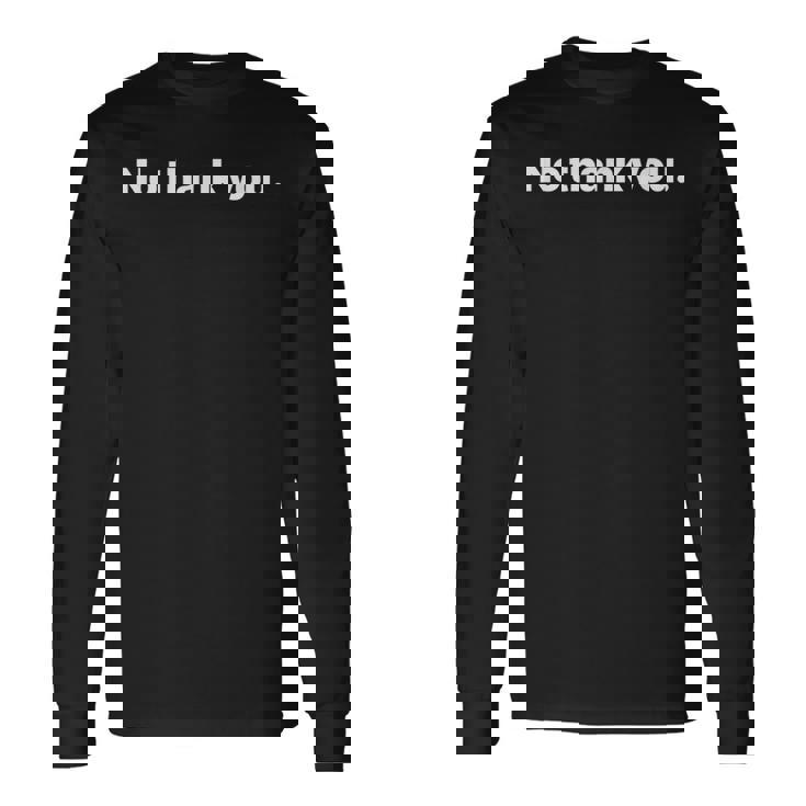 No Thank You 長袖Tシャツ