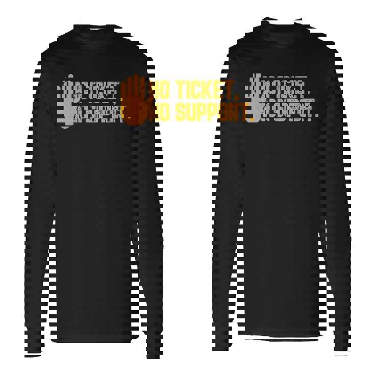 No Ticket Noupport Informatique Admin Travail Emploi T-shirt à manches longues