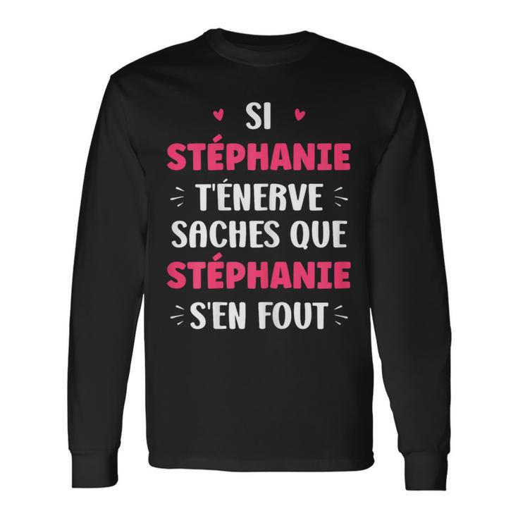 Nomtéphanie T'énerve Humourtéphanie T-shirt à manches longues