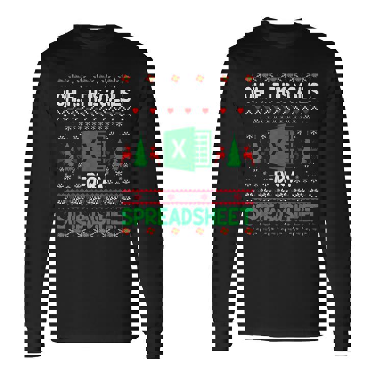 Oh This Calls For A Spreadsheet Christmas Sweater Excel Ugly Long Sleeve T-Shirt