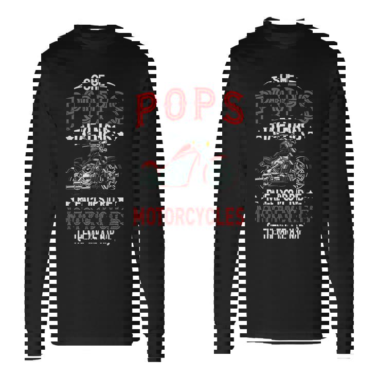 Real Pops Ride Motorcycle Rider Pop Biker Pop Long Sleeve T-Shirt