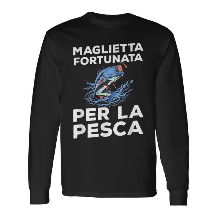 Regalo Pesca Fortunata Per La Pesca Per Pescatore Maglietta a maniche lunghe