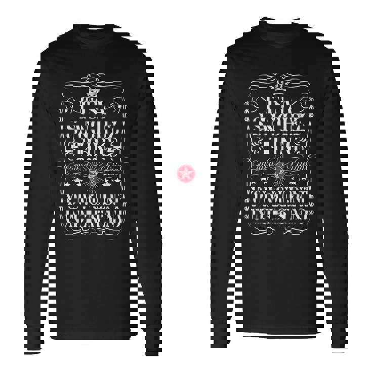 Sánchez Nombre Es Una Cosaánchez Que No Entendería Camiseta de manga larga