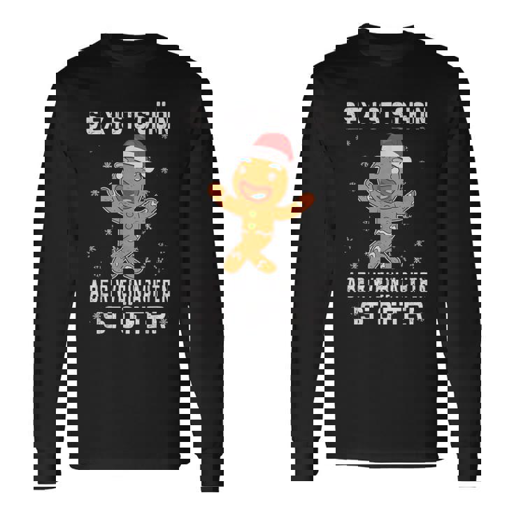 Sex Istchön Aber Weihnachten Is Öfter Lebkuchen Christmas Langarmshirts Geschenkideen