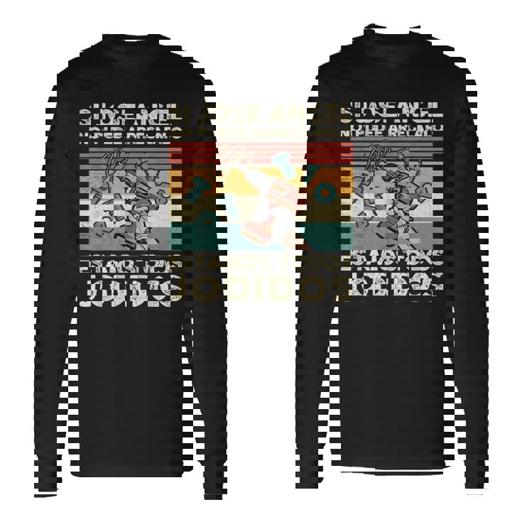 Si Jose Angel No Puede Arreglarlo Estamos Jodidos Jose Angel Camiseta de manga larga