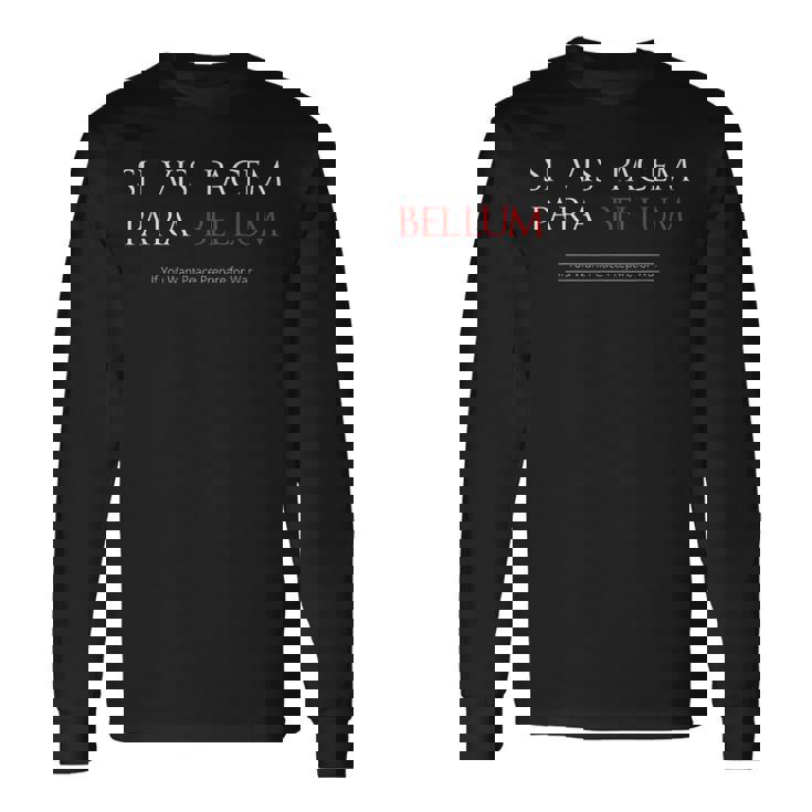 Siis Pacem Para Bellumi Quieres Paz Prepárate Para La Guerra Camiseta de manga larga