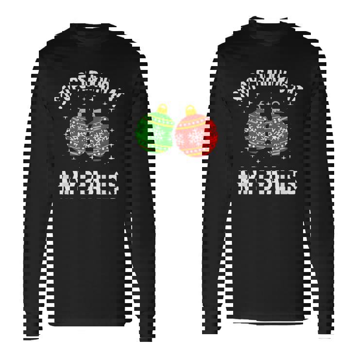 Stoptaring At My Balls Humour Humoristique Pour Adulte T-shirt à manches longues