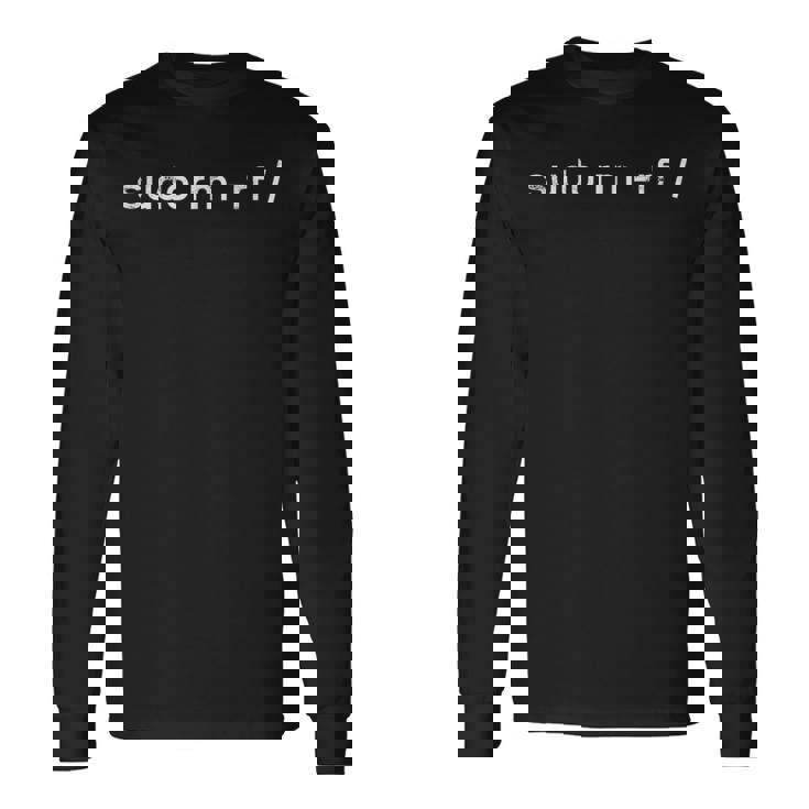 Sudo Rm -Rf Linuxysadmin コマンドライン プログラマー 長袖Tシャツ