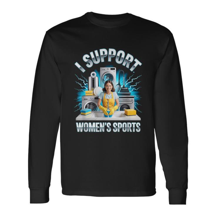 I Support Women's Sports Unwearable Aduld Humor Bootleg Long Sleeve T-Shirt