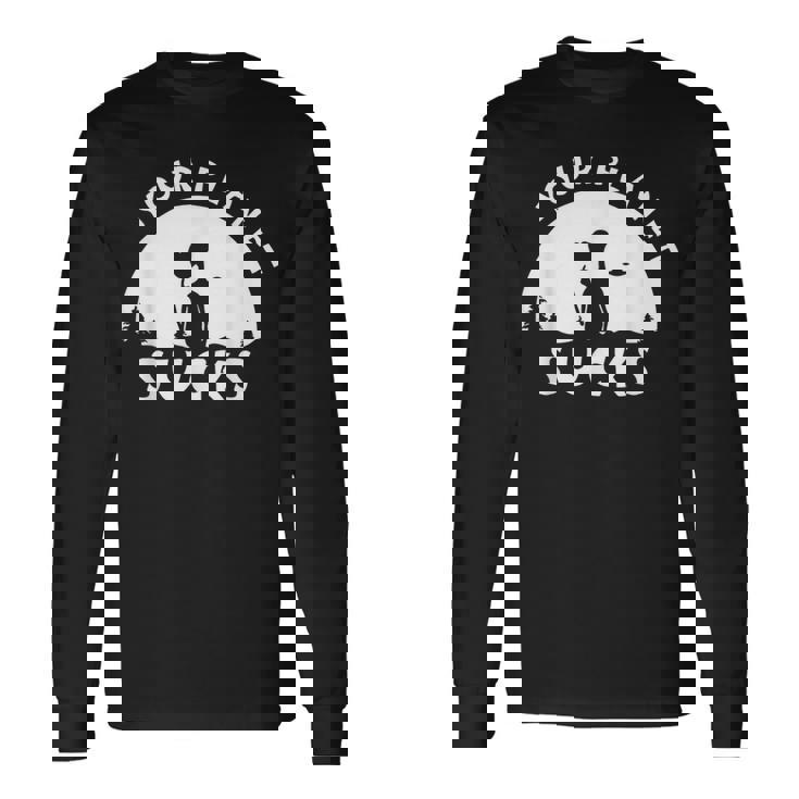 Tu Planetaucks Diseño Divertido Camiseta de manga larga