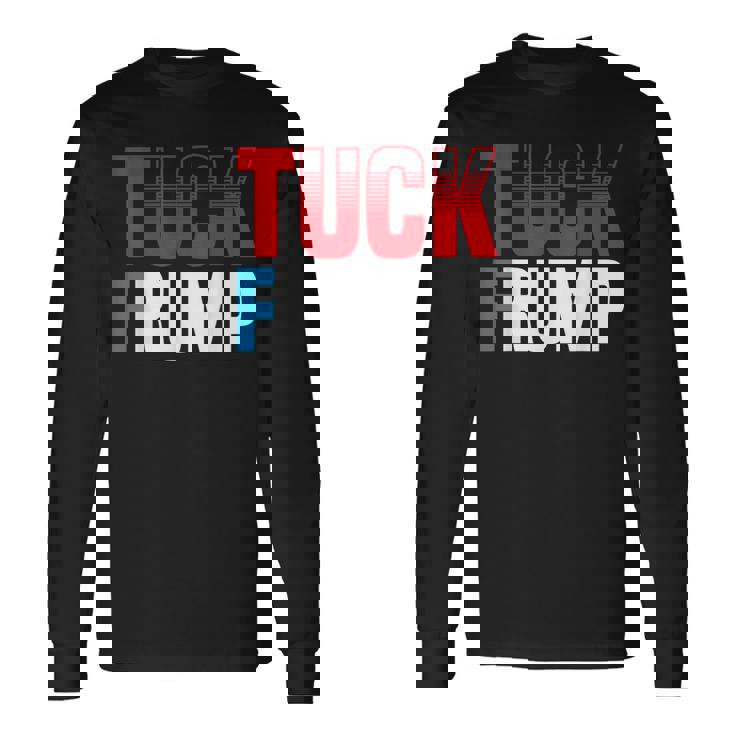 Tuck Frump 面白いアンチトランプデザイン。 長袖Tシャツ