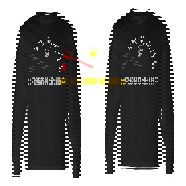 Uomo Ho Bisogno Di Birra Divertenti Papà Birre Artigianali Maglietta a maniche lunghe