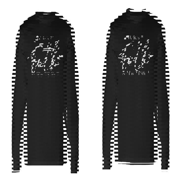 Walk By Faith Not Byight 神 イエス・キリスト 救世主 クリスチャン 長袖Tシャツ