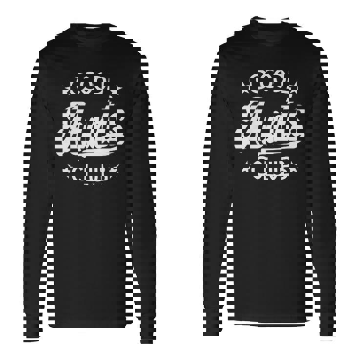 かっこいい叔母さんクラブ最高のおばさんお気に入りの叔母さんかっこいいおばさんクラブ 長袖Tシャツ