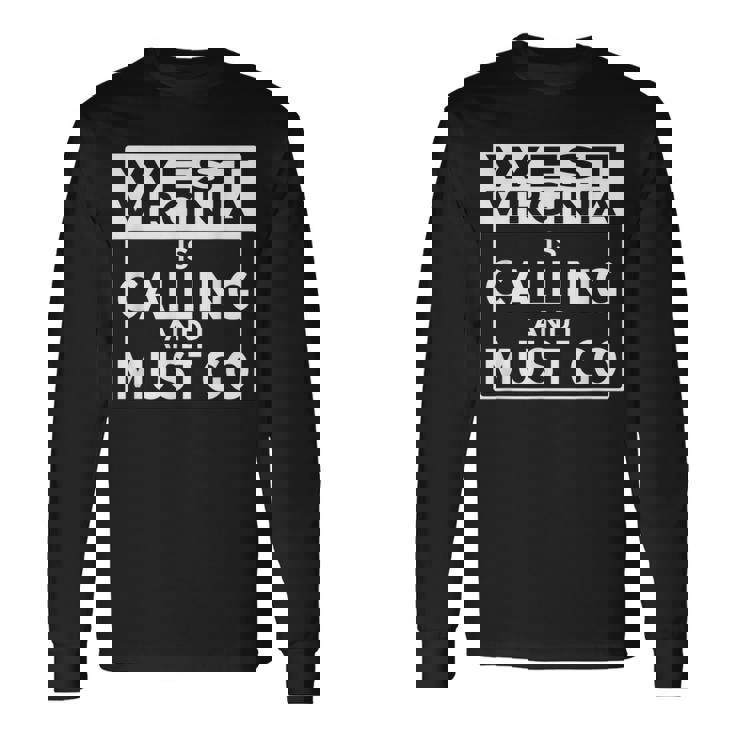 ウェストバージニアtシャツ Westirginia Is Calling And I Must Go 長袖Tシャツ