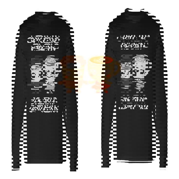 カワイイカプチーノ アサシーノ バレリーナ イタリアン ブレイン ミーム 長袖Tシャツ