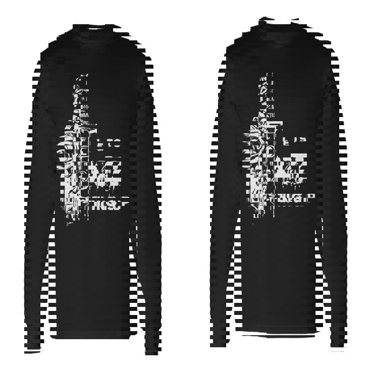 ジャズ・サックス レッツ・ジャズ・シング・アップlet's Jazz Thing Up 長袖tシャツ 長袖Tシャツ