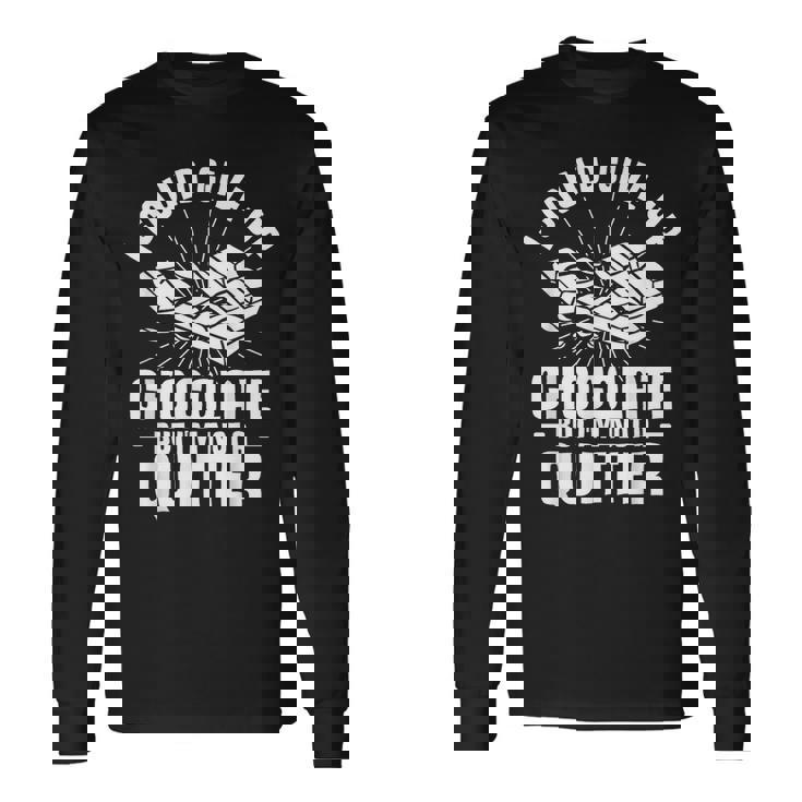 チョコレートはあきらめることができたけど禁煙者じゃない 長袖Tシャツ