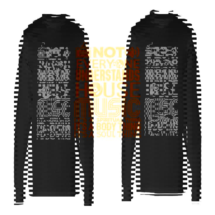 ハウスミュージック愛好家シャツ誰もがハウスミュージックを理解しているわけではない 長袖Tシャツ