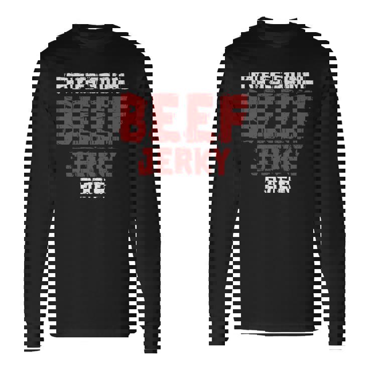 プロフェッショナル・ビーフ・ジャーキー・イーター 肉好き 長袖tシャツ 長袖Tシャツ