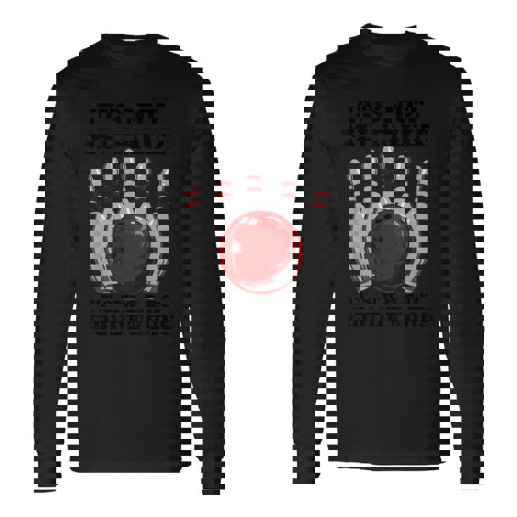 ボウリング It's Not My Fault It's The Lane Conditions ボウラー 長袖Tシャツ