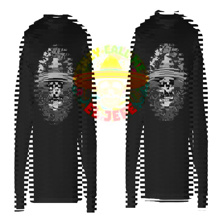 彼らは私をエルジェフェファニースケルトンメキシカンカラベラと呼んでいます 長袖Tシャツ