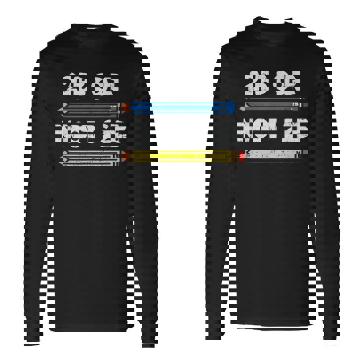 愉快なシェイクスピアの引用句、文学、2Bまたはnot 2B 長袖Tシャツ