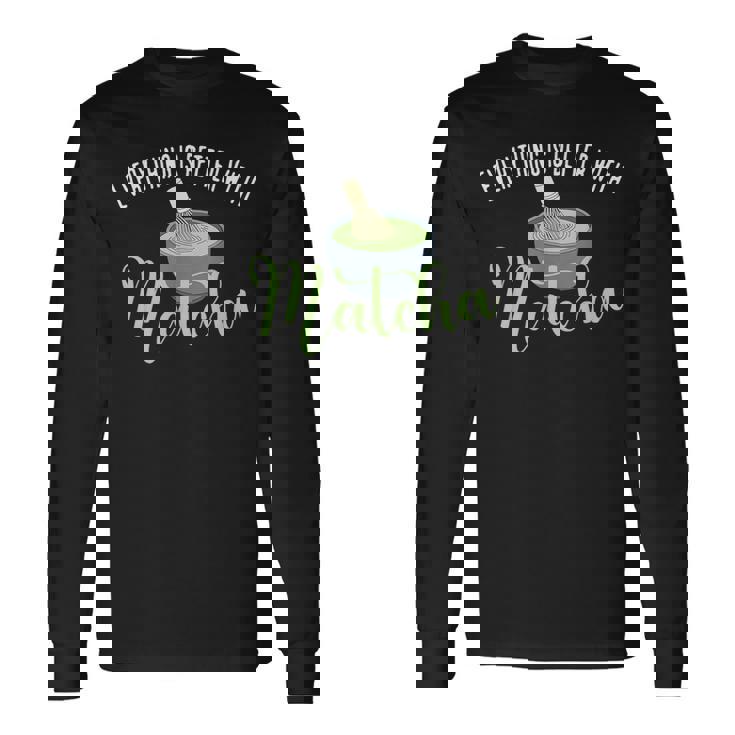 抹茶は全てを良くする、抹茶 長袖Tシャツ