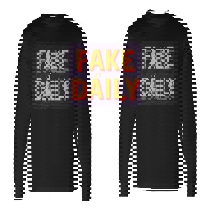 素晴らしいフェイクイットデイリーステートメントエンブレム。 長袖Tシャツ