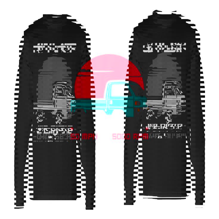 軽トラックジャパン ミニトラック Get In Loser 日本トラック 長袖Tシャツ