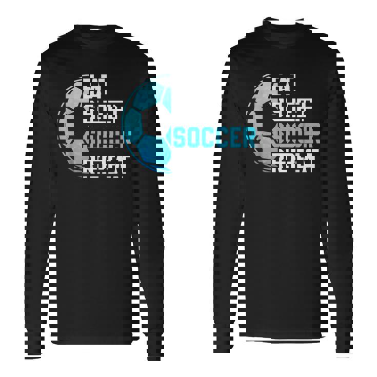 食べる、寝る、サッカーを繰り返す、面白いスポーツ、サッカー愛好家 長袖Tシャツ