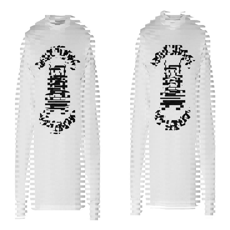 Beau Comme Un Camion Cadeau Humour T-shirt à manches longues