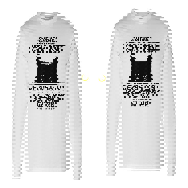 Black Cat Sometimes I Stay Inside Because It's Too Peopley Long Sleeve T-Shirt