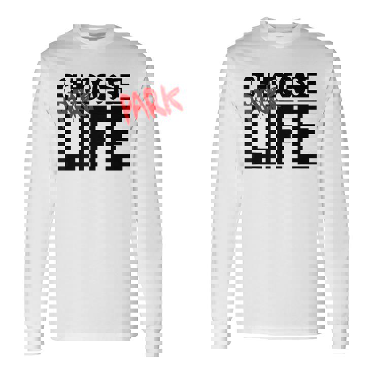 Choisissez Life Park Life T-shirt à manches longues