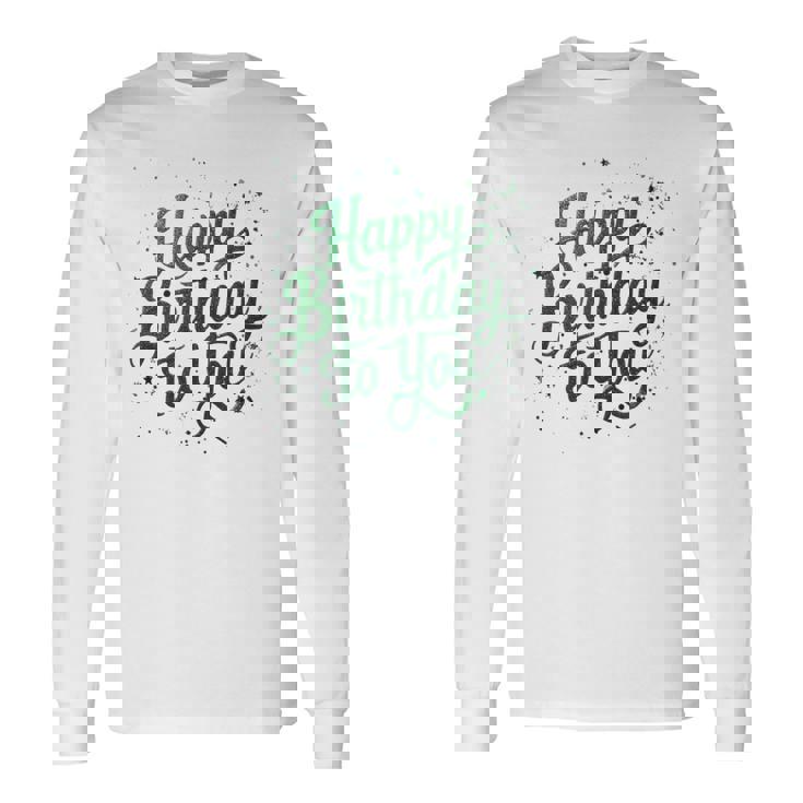 Happy Birthday To You バースデーパーティー メンズ レディース キッズ 長袖Tシャツ