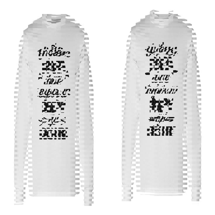 Hommeuper Papa Papy Qui Déchire Humour Retraité Papi Rigolo T-shirt à manches longues